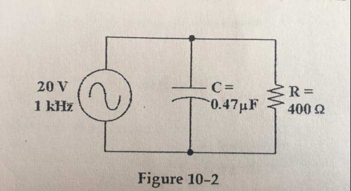 20 V
1 kHz
C=
0.47µF
R =
400 Ω
Figure 10-2