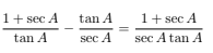 1+ sec A tan A
1+ sec A
tan A
sec A
sec A tan A
