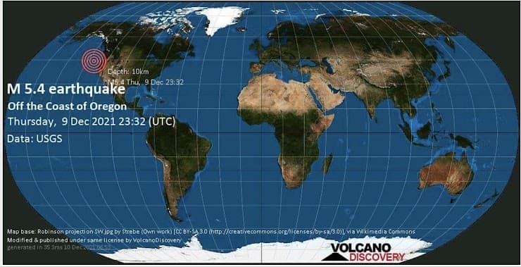 Depth: 10km
15.4 Thu, 9 Dec 23:32
M 5.4 earthquake
Off the Coast of Oregon
Thursday, 9 Dec 2021 23:32 (UTC)
Data: USGS
Map base: Robinson projection SW.jpg by Strebe (Own work) [CC BY-SA30 (http://creativecommons.org/icenses/by-sa/3.0)1, via Wikimedia Commons
Modified & published under same license by VolcanoDiscovery
VOLCANO
DISCOVERY
generated in 35.3ms 10 Dec2021 06.5
