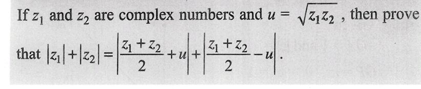 If z₁ and z₂ are complex numbers and u = √₁2, then prove
2₁ +22
21 +22
2
that |2₁| + |22|=
+u+
-u.