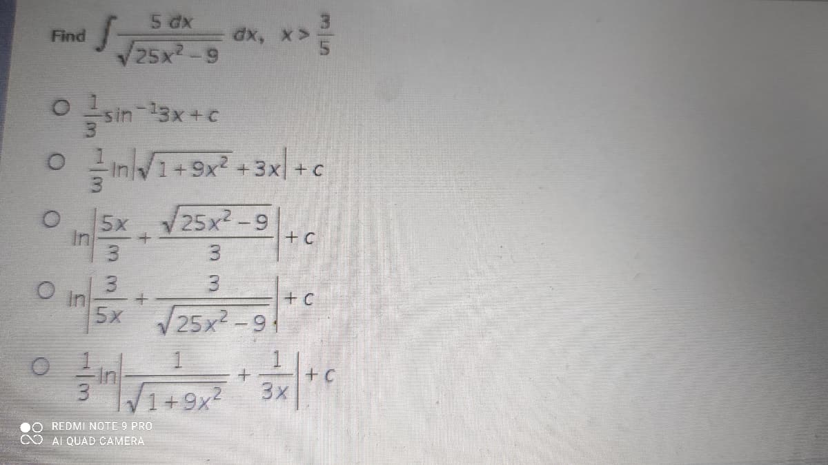 5 dx
Find
dx, x>
25x-9
O sin 13x+c
InVi+9x?
+3x +c
5x 25x2-9
+ C
3.
In
5x 25x2-9
1
3x
1+9x2
O REDMI NOTE 9 PRO
Al QUAD CAMERA
3.
3.
