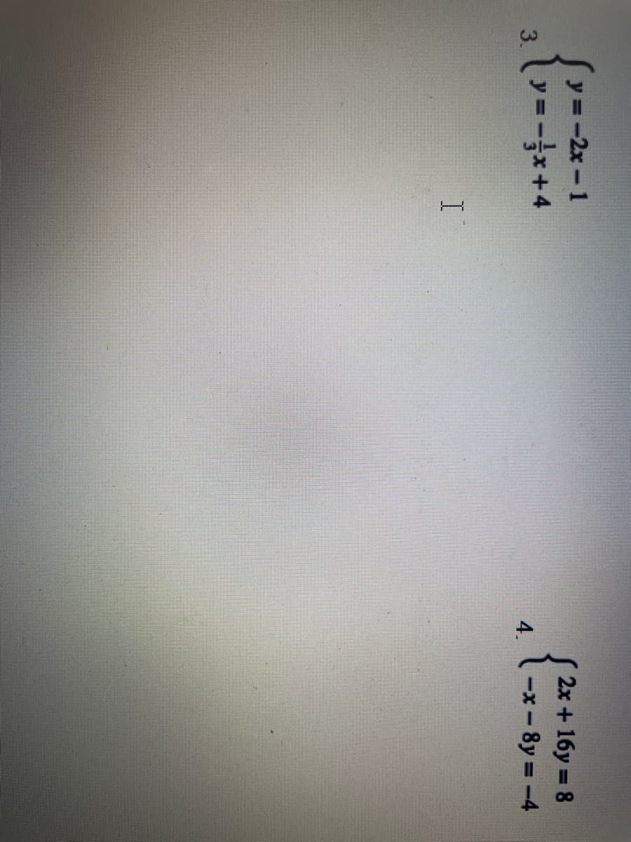 y=-2x-1
y =-*+4
2x + 16y = 8
3.
4.
-x-8y -4
