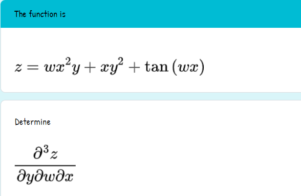 The function is
z =
Determine
ე3 2
əyəwəx
wx²y + xy² + tan (wx)