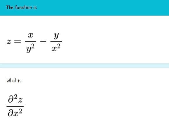 The function is
Xx
y²
What is
8²%
əx²
Y
x²