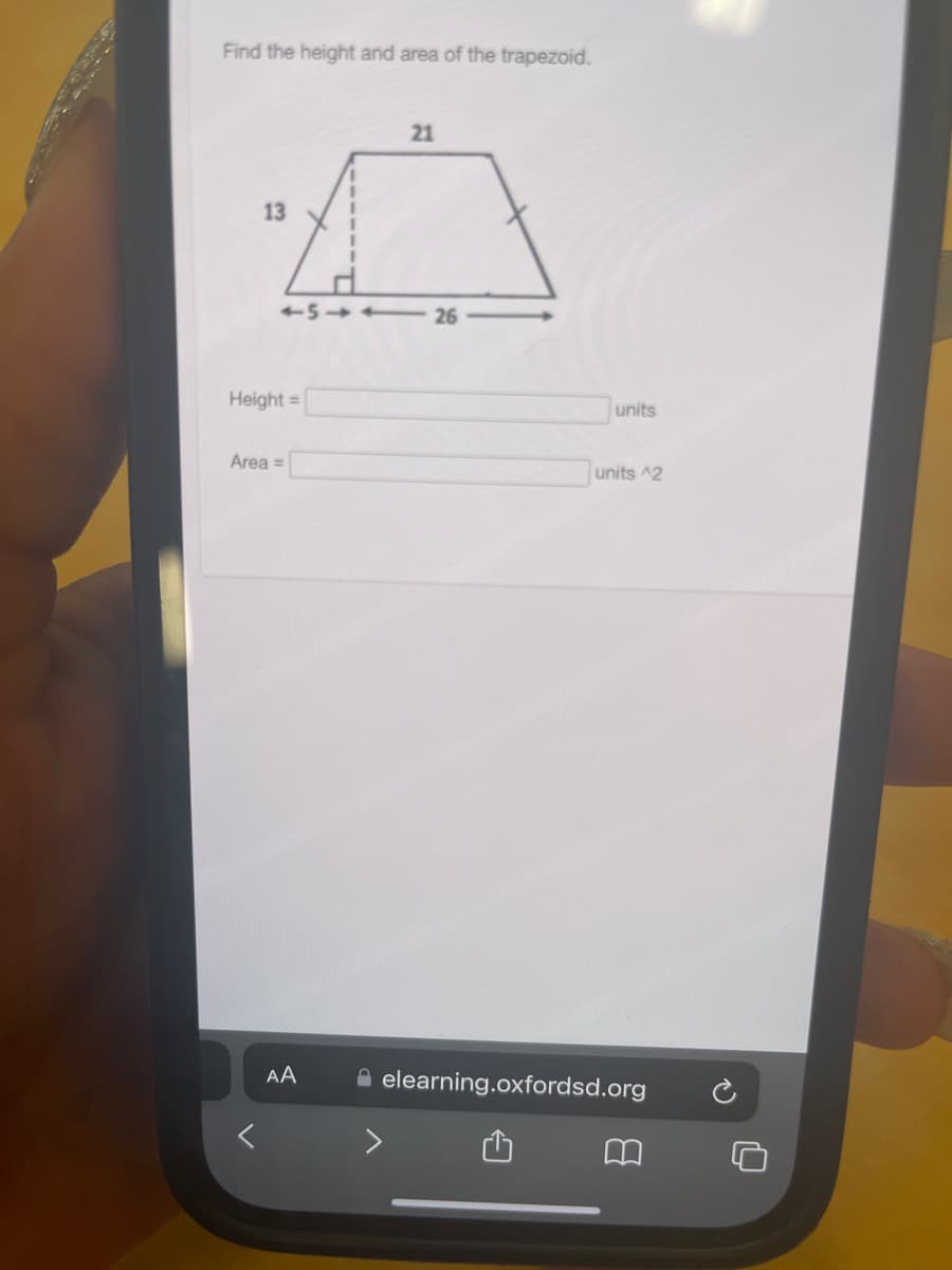 Find the height and area of the trapezoid.
21
A
13
154
26
Height =
Area =
AA
units
units ^2
elearning.oxfordsd.org