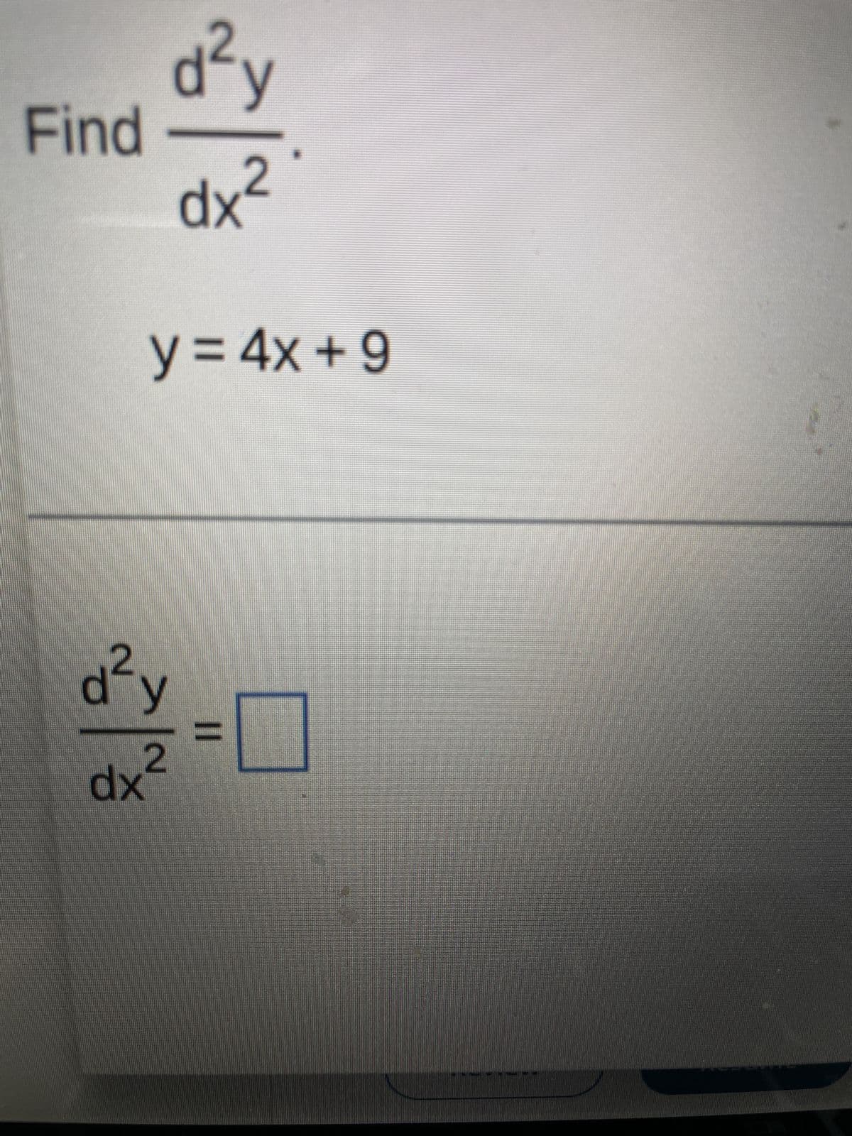 Find
d²y
dx²
y = 4x +9
d²y
dx
មានយុត្តិ