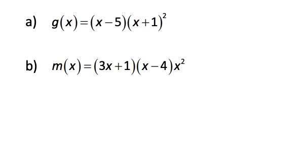 a) g(x)- (х-5)(x+1)'
b) m(x)- (3х+1)(х-4)x
