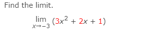 Find the limit.
lim (3x2 + 2x + 1)
X-3
