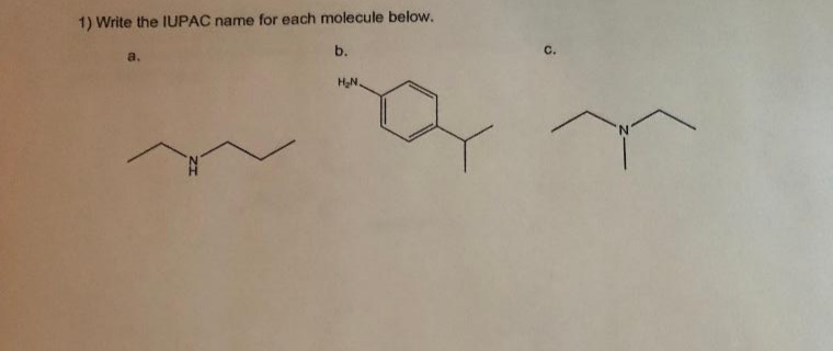 1) Write the IUPAC name for each molecule below.
a.
b.
C.
HN
N.
