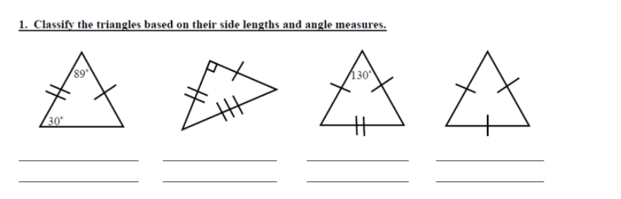 1. Classify the triangles based on their side lengths and angle measures.
AD A A
89
130°
30
