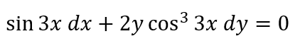 sin 3x dx + 2y cos³ 3x dy = 0