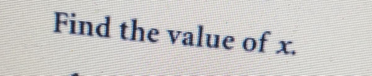 Find the value of x.
