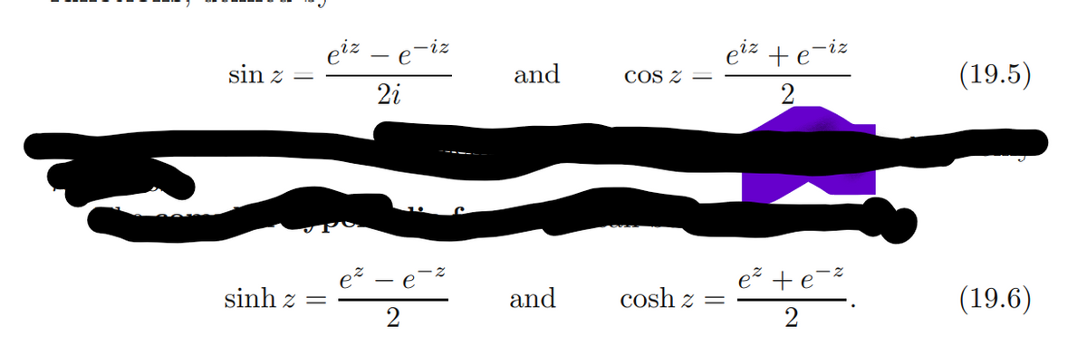 eiz – e-i:
eiz +e-iz
sin z
and
COS Z
(19.5)
2i
2
e - e
e? +e-2
sinh z
and
cosh z =
(19.6)
2
2
