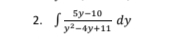 Sy-10
y²-4y+11
2. S:
dy