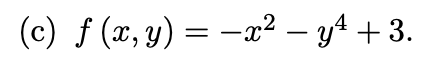 (c) f (x, y) = -x² - y² +3.