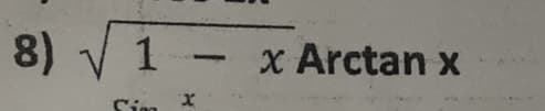 8) V1 -
x Arctan x
Cim x
