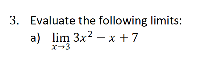 3. Evaluate the following limits:
a)
x23x² - x + 7