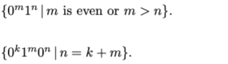 {0™1" | m is even or m > n}.
{0*1mo" |n = k + m}.
