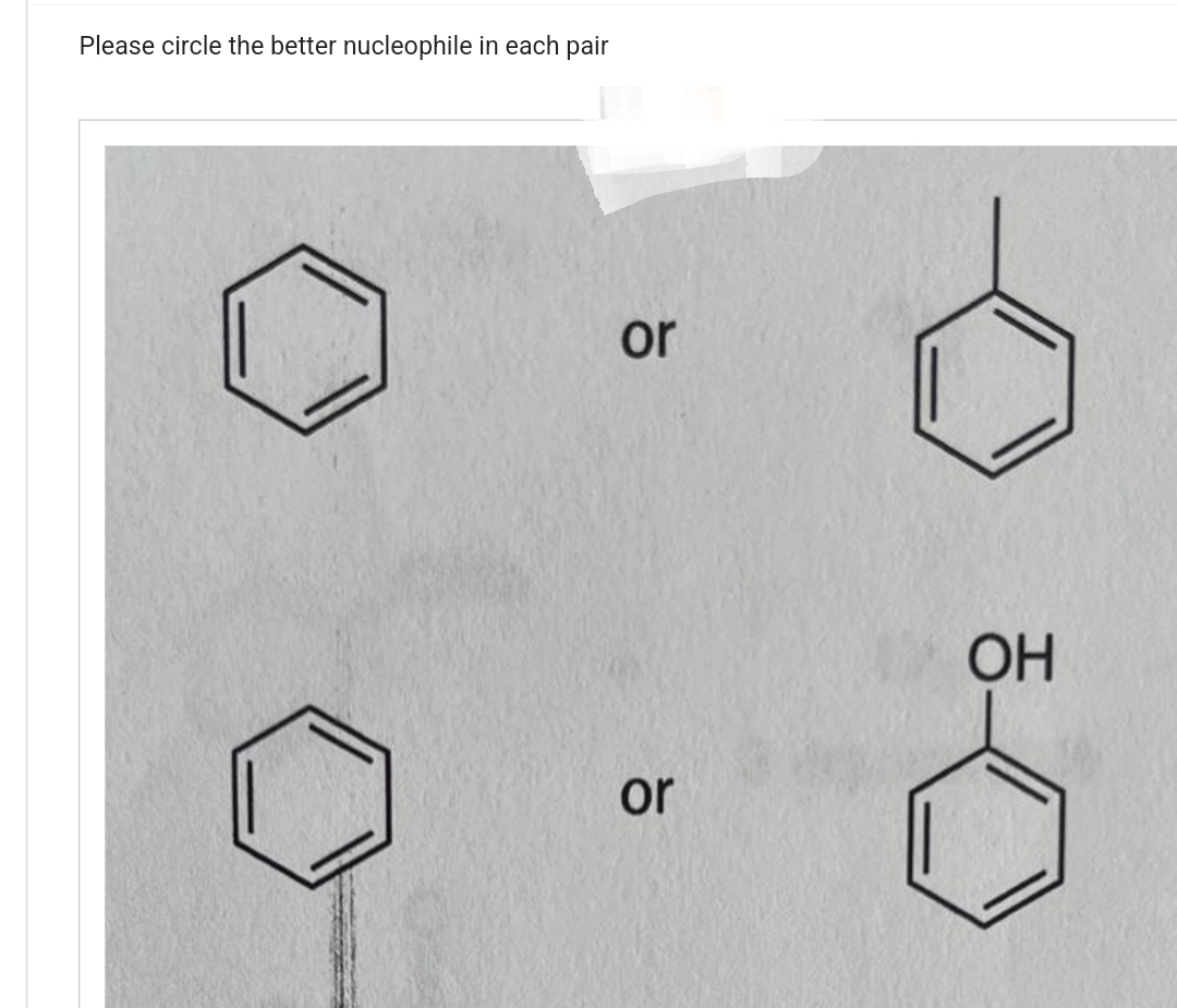 Please circle the better nucleophile in each pair
or
or
ОН
-