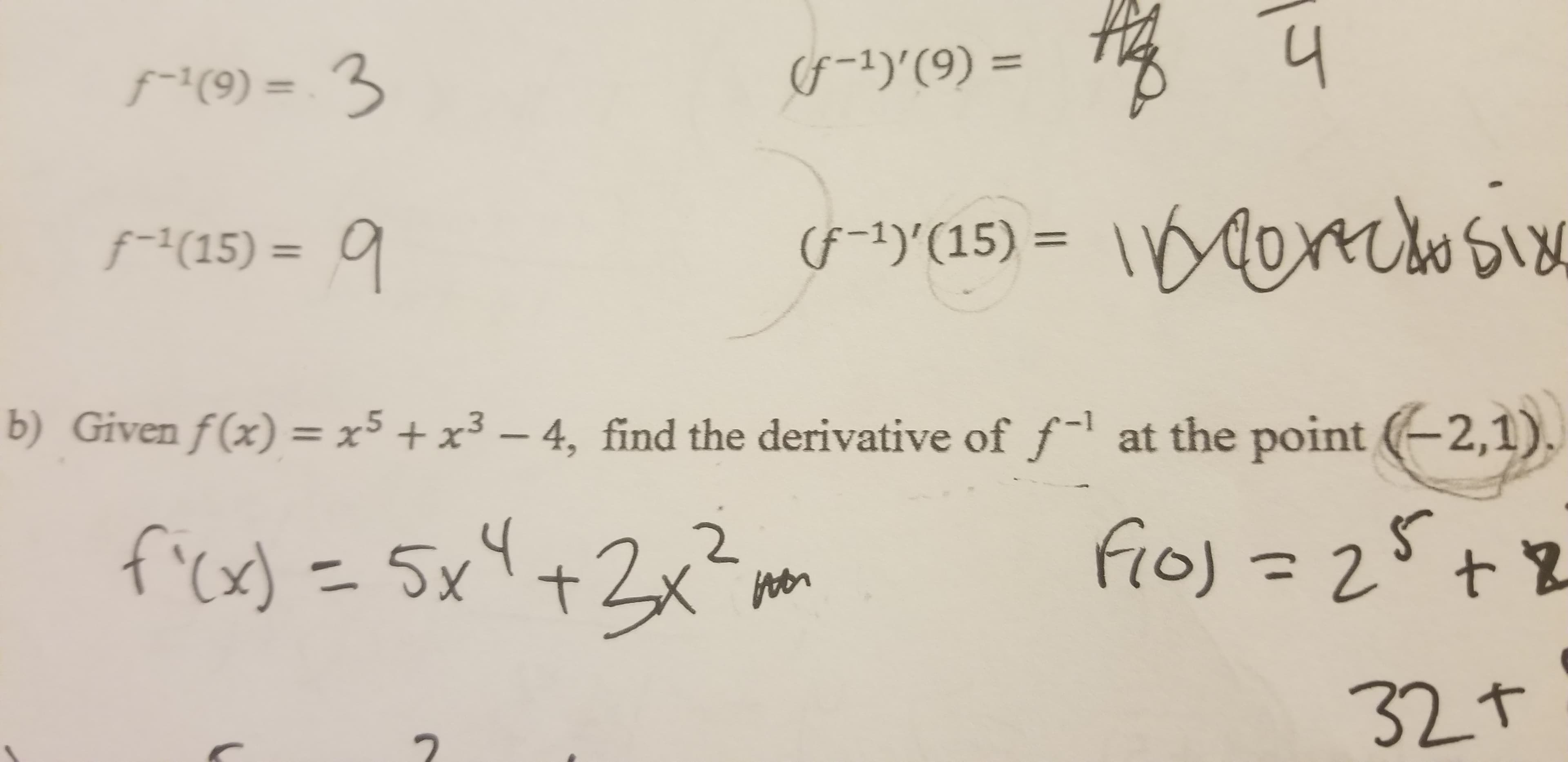 41
{(9) = . 3
f1'(9)
f(15) = 0
(f1)'(15) =
b) Given f(x) = x5 + x3 - 4, find the derivative of f
-2,1).
at the point
fio) 2 t2
32 t
