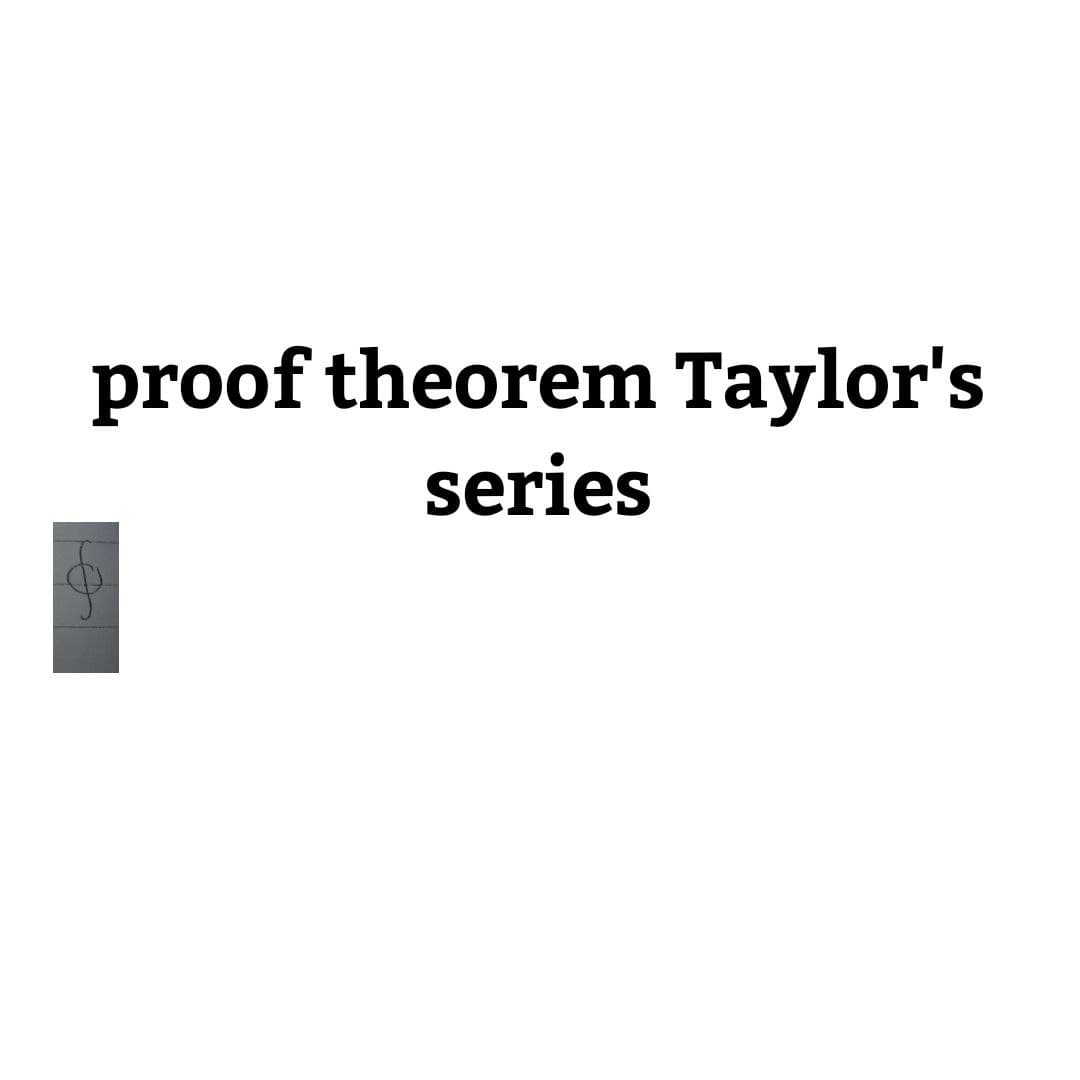 proof theorem Taylor's
series
