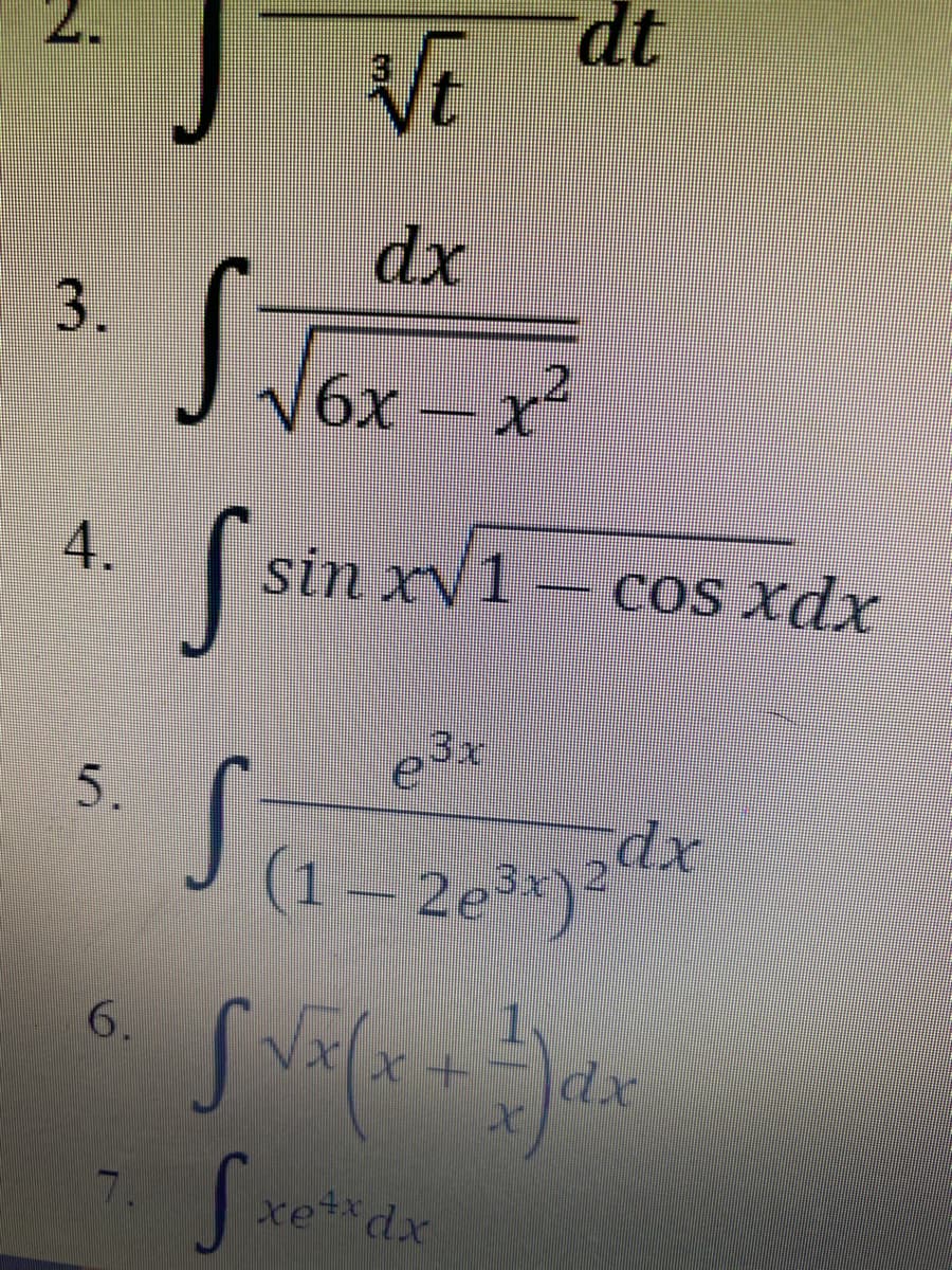 dt
dx
3.
6x-x²
4.
sin xV1
COs xdx
XN
3x
5.
(1–2e³*)
6.
dp
S.
7
xe *dx
