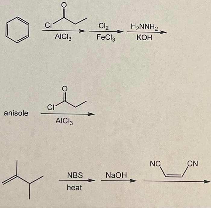 anisole
CI
AICI 3
CI
AICI 3
NBS
heat
Cl₂
FeCl3
NaOH
H₂NNH₂
KOH
NC
CN