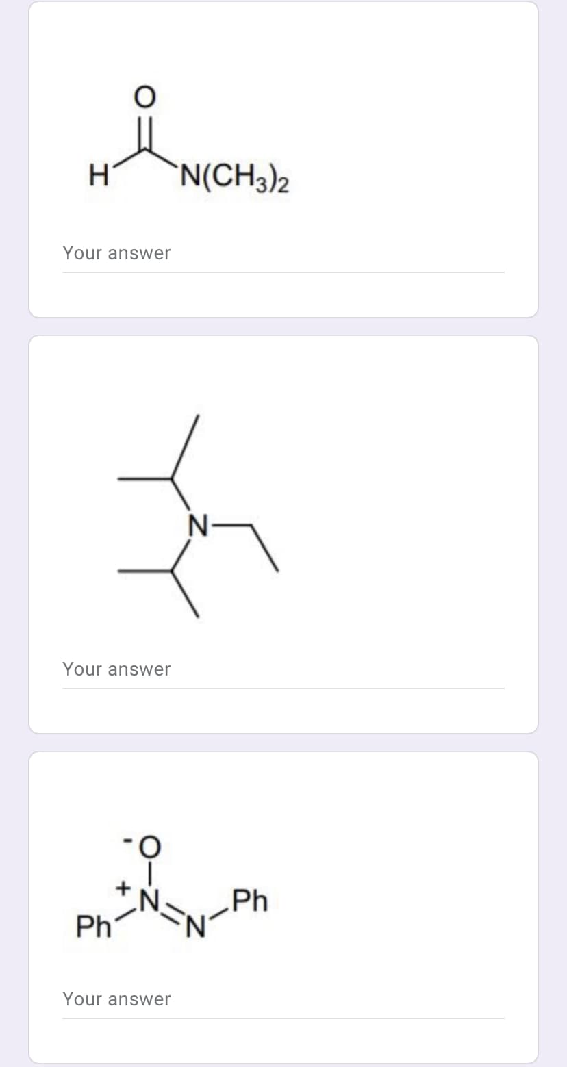 `N(CH3)2
Your answer
N-
Your answer
O.
Ph
Ph
Your answer
