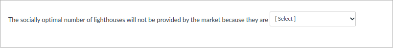 The socially optimal number of lighthouses will not be provided by the market because they are [ Select]
