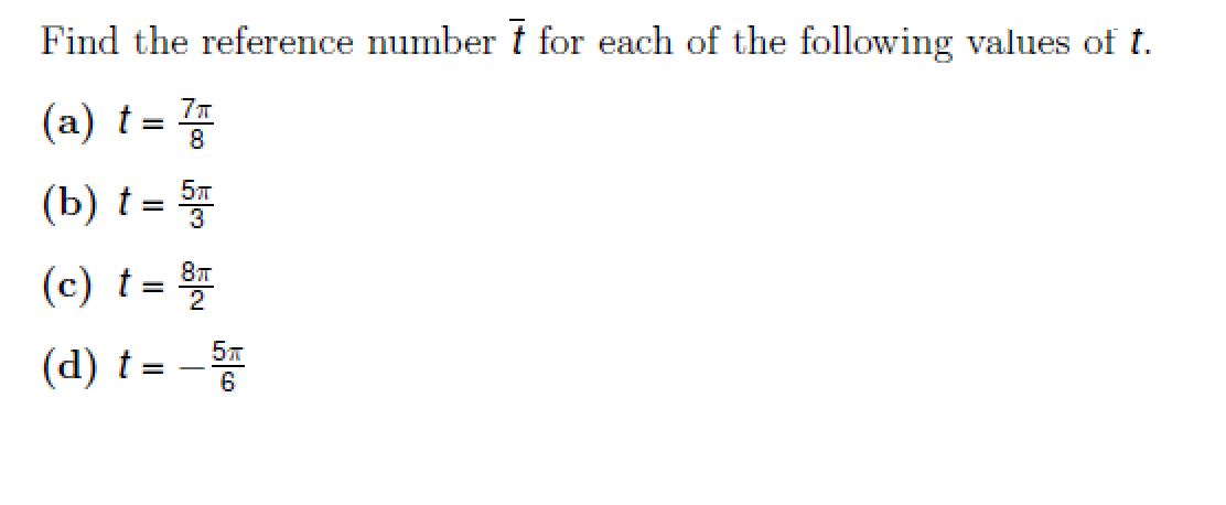 Find the reference number t for each of the following values of t.
(a) t =
8
(b) t
3
(c) t =
%3D
2
(d) t =
-
6
