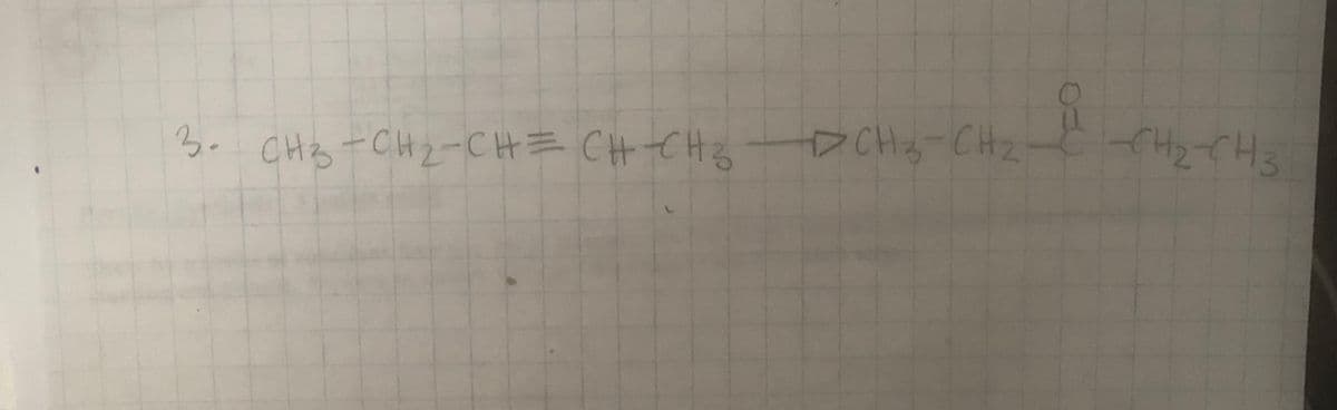 3. CH3-CH2-CH= CH CHз осH3-CH2
сиз
CH₂-CH₂
Oz
-CH₂-CH3