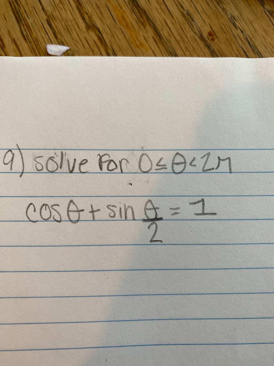 9) 50lve For 0sO<2M
cosetsin A =D1
2.
