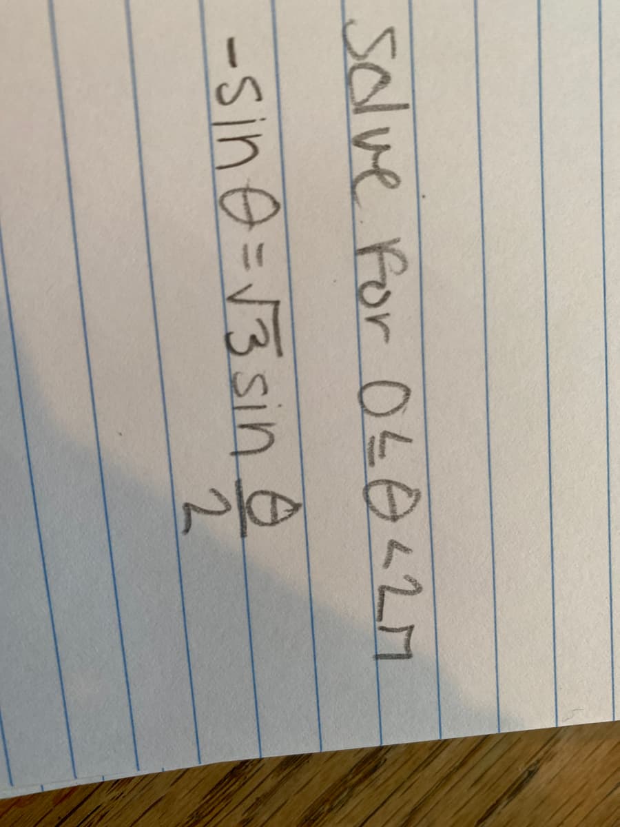 2.
solve for 0LO42M
-Sin e =13 sin Ô
