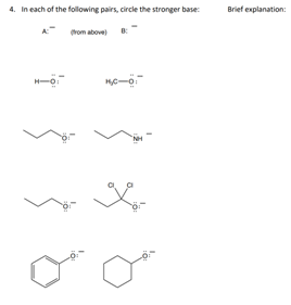 4. In each of the following pairs, circle the stronger base:
(from above)
H₂C-6:
X-
Brief explanation: