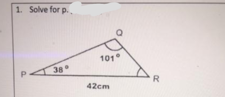 1. Solve for p..
101°
38
42cm
P.
