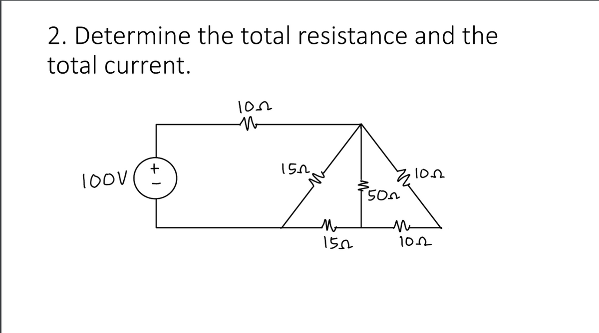 2. Determine the total resistance and the
total current.
100V
loov (±
1052
M
150
M
1502
500
·1052
1022