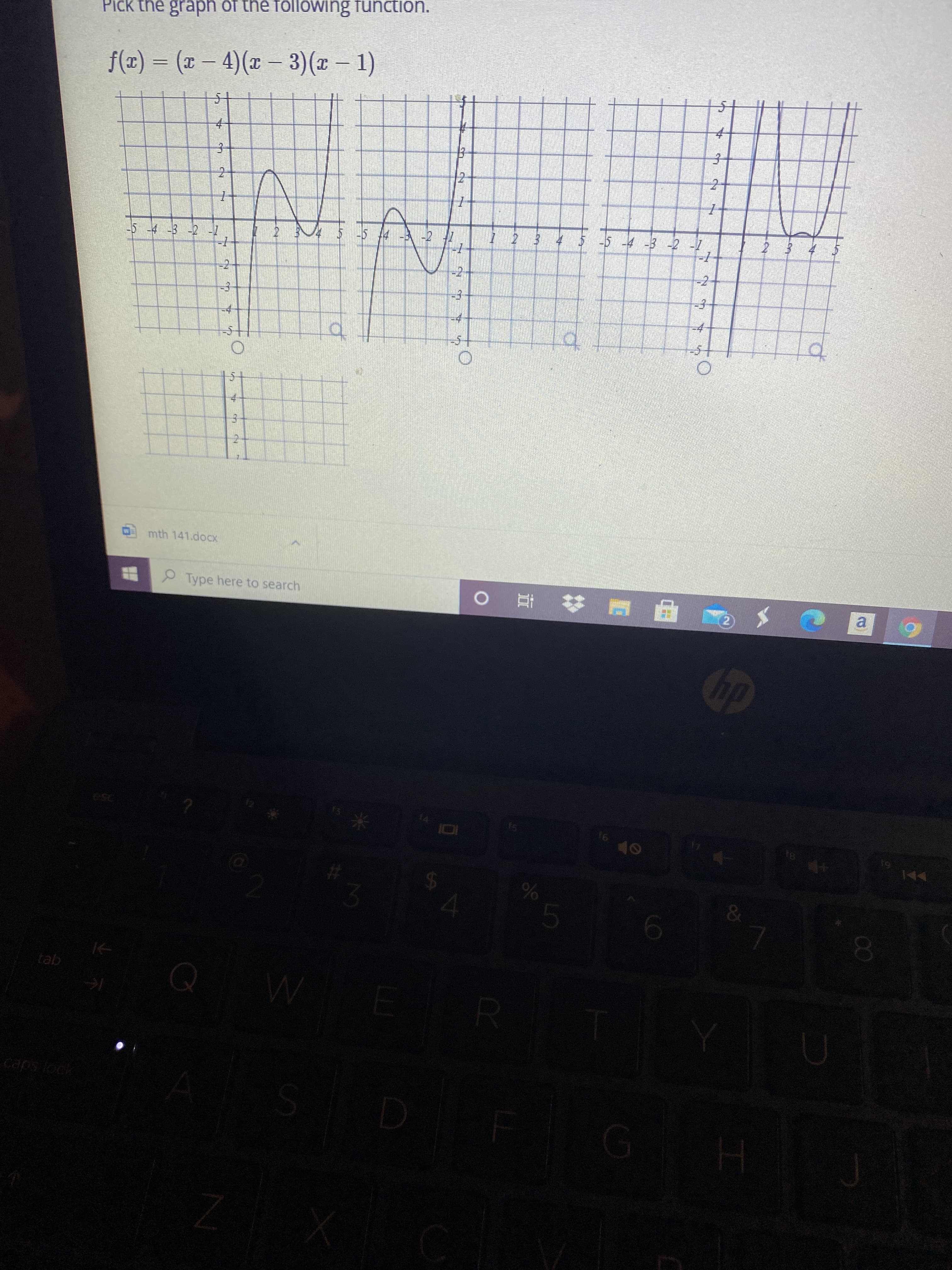 00
2.
a.
&
dy
甲 :
产
-2
-
ナ
直。
4.
5 -5 4A-2 1
Type here to search
tab
Caps tock
mth 141.docx
-2
3-
|
Pick the graph of the following functiIon.
