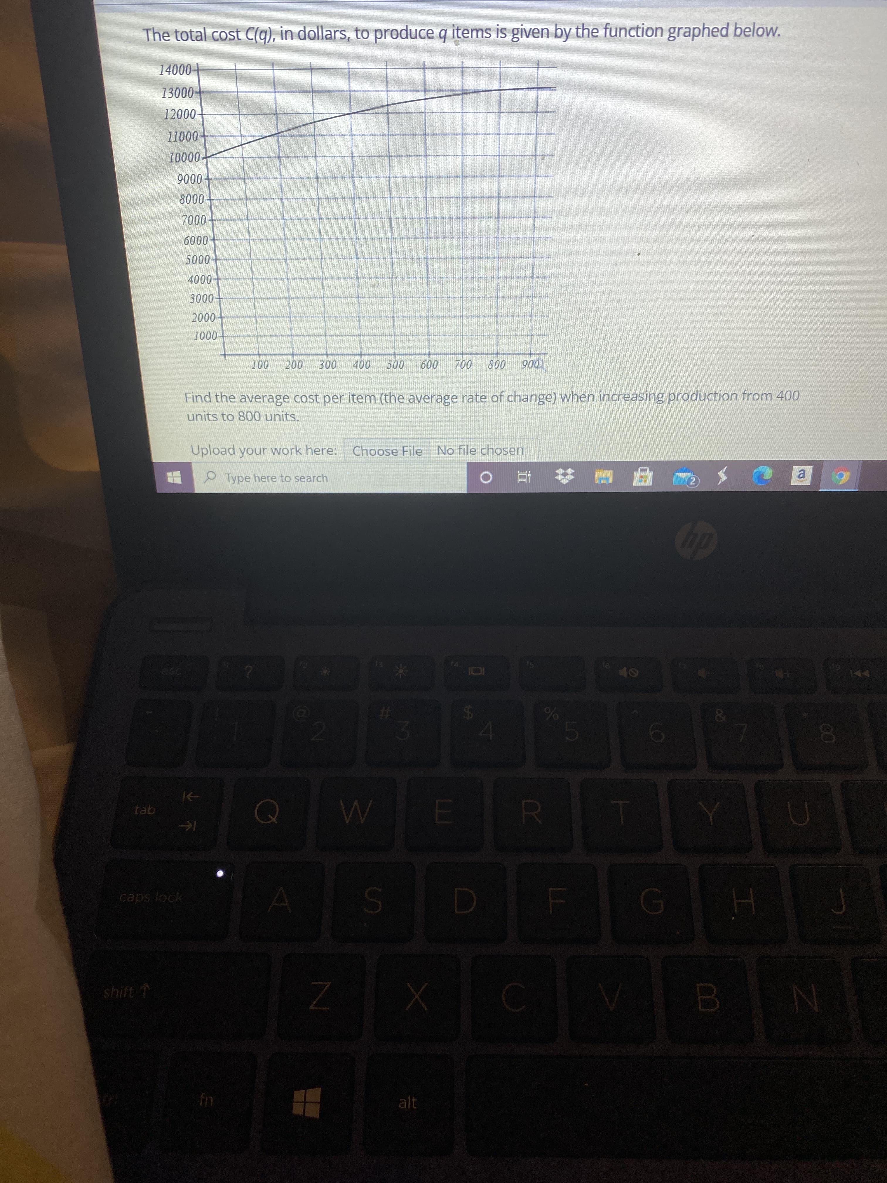 o10
%24
alt
B.
shift
caps lock
tab
00
2)
回 #直0
Type here to search
Upload your work here: Choose File No file chosen
units to 800 units.
Find the average cost per item (the average rate of change) when increasing production from 400
006
008
00
009
000
000
00
000
2000-
000-
000
000-
0009
000
0008
000-
00001
00010
0000
0000
000
The total cost C(q), in dollars, to produce q items is given by the function graphed below.
