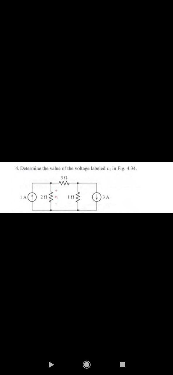 4. Determine the value of the voltage labeled vi in Fig. 4.34.
IA) 20
ЗА
