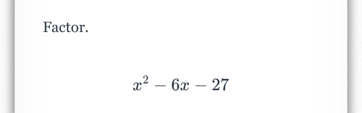 Factor.
т? — 6х — 27
