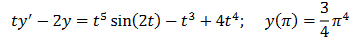 ty' - 2y = t³ sin(2t) - t³ + 4t²; y(n) =
3
MIT
4