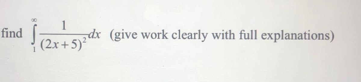 find Sass
1
dx(give work clearly with full explanations)
(2x+5)²
