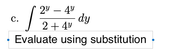 29 – 49
dy
2+ 4y
Evaluate using substitution
-
с.
