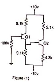 •10v
9.1k
5.1k
100k
Q2
9.1k3
4.3k
-10v
Figure (1)
