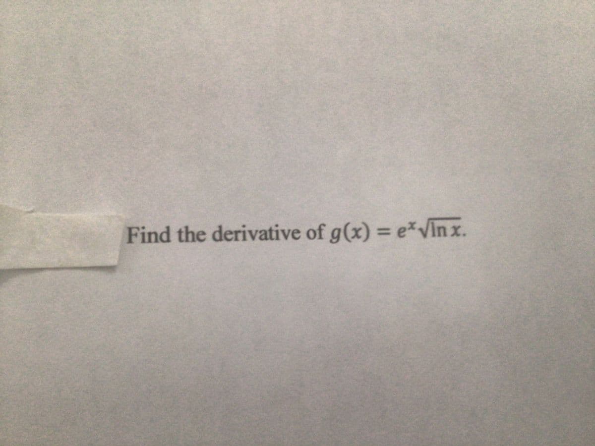 Find the derivative of g(x) = e*vVĩnx.
