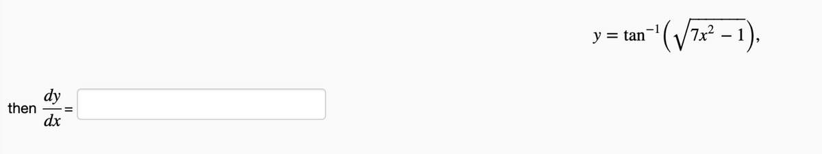 then
dy
dx
-
y = tan
(√√7x² - 1),