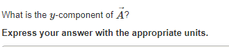 What is the y-component of A?
Express your answer with the appropriate units.
