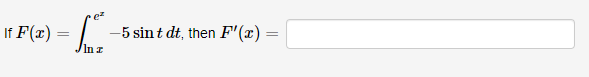 If F(x) =
-5 sin t dt, then
F'(x) =
