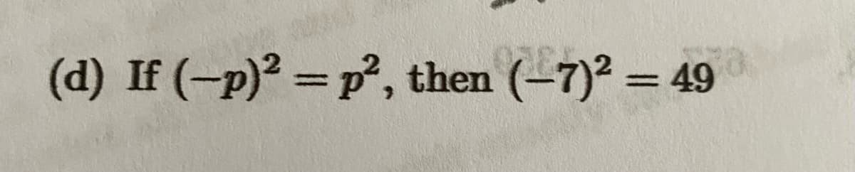 UN
(d) If (-p)² = p², then (-7)² = 49