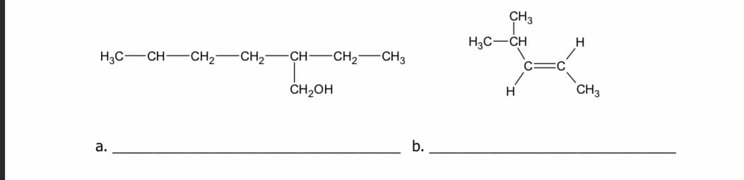 CH3
H3C-CH
H
Hас— сн— сH, —
-CH2
CH-
-CH2"
-CH3
ČH2OH
H.
CH3
b.
а.
